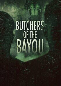 Watch Butchers of the Bayou