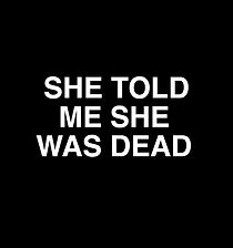 Watch She Told Me She Was Dead (Short 2014)