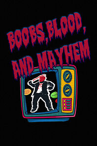 Watch Boobs, Blood, and Mayhem: Volume 1