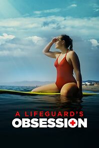 Watch A Lifeguard's Obsession