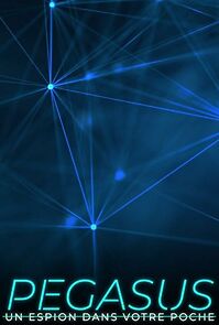 Watch Pegasus, un espion dans votre poche