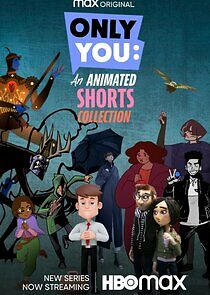 Watch Only You: An Animated Shorts Collection