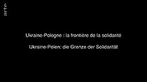 Watch Ukraine-Pologne: la frontière de la solidarité