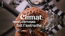Watch Climat: mon cerveau fait l'autruche