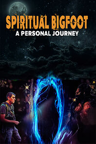 Watch Spiritual Bigfoot: A Personal Journey