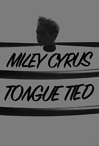 Watch Miley Cyrus: Tongue Tied (Short 2014)