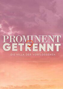 Watch Prominent getrennt - Die Villa der Verflossenen