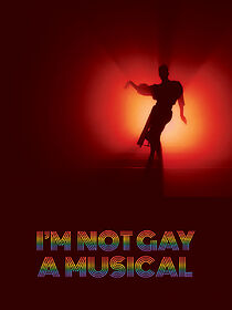 Watch I'm Not Gay: A Musical