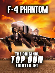 Watch F-4 Phantom: The Original Top Gun Fighter Jet