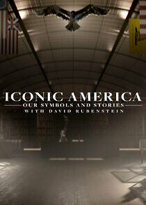 Watch Iconic America: Our Symbols and Stories with David Rubenstein
