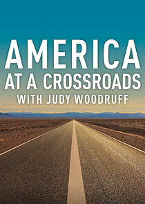 Watch Judy Woodruff Presents: America at a Crossroads