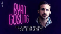 Watch Ryan Gosling: Hollywoods Halbgott