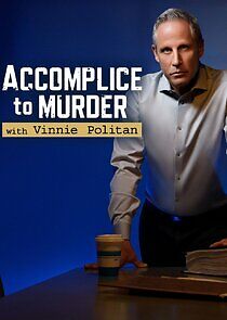 Watch Accomplice to Murder with Vinnie Politan