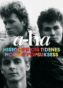 Watch A-ha - Historien om tidenes norske popsuksess