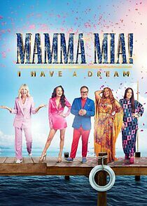 Watch Mamma Mia! I Have a Dream