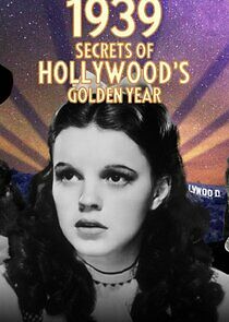 Watch 1939: Secrets of Hollywood's Golden Year