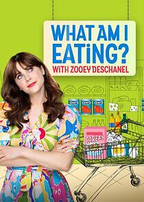Watch What Am I Eating? with Zooey Deschanel