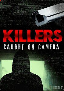 Watch Killers: Caught on Camera