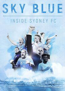 Watch Sky Blue: Inside Sydney FC