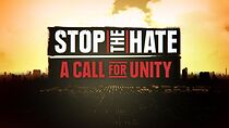 Watch Stop the Hate: A Call for Unity (TV Special 2022)