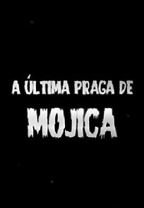 Watch A Última Praga de Mojica (Short 2021)