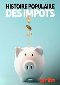 Watch Histoire populaire des impôts