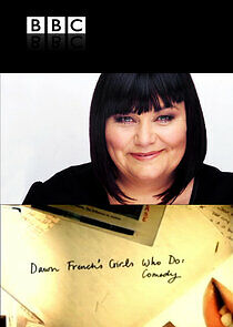 Watch Dawn French's Girls Who Do: Comedy