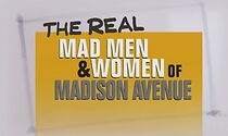 Watch The Real Mad Men and Women of Madison Avenue