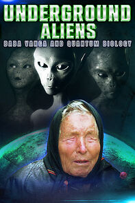 Watch Underground Alien, Baba Vanga and Quantum Biology