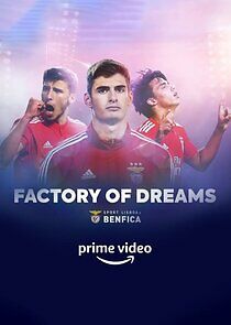 Watch Factory of Dreams: Benfica