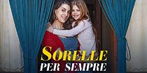 Watch Sorelle per sempre