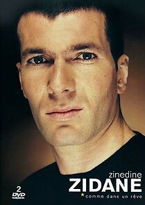 Watch Zinédine Zidane. Comme dans un rêve