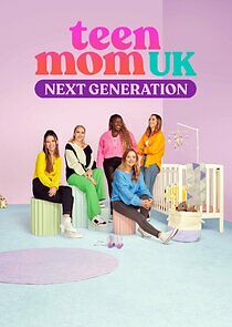Watch Teen Mom UK: Next Generation
