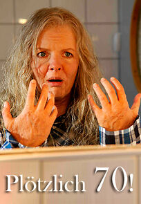 Watch Plötzlich 70!