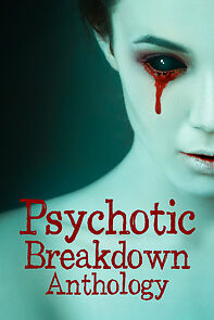 Watch Psychotic Breakdown Anthology