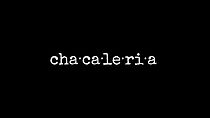 Watch Chacaleria
