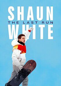 Watch Shaun White: The Last Run