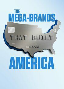 Watch The Mega-Brands That Built America