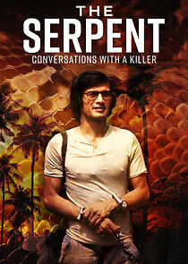 Watch The Serpent: Conversations with a Killer