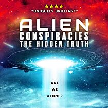 Watch Alien Conspiracies - The Hidden Truth