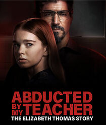 Watch Abducted by My Teacher: The Elizabeth Thomas Story