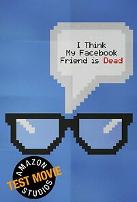 Watch I Think My Facebook Friend Is Dead