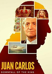 Watch Juan Carlos: Downfall of the King