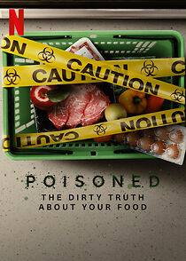 Watch Poisoned: The Dirty Truth About Your Food