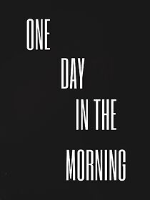 Watch One Day in the Morning