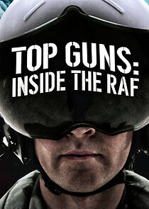 Watch Top Guns: Inside the RAF