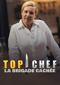 Watch Top Chef : La brigade cachée