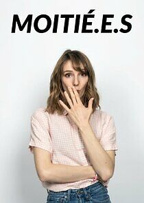 Watch Moitié.e.s