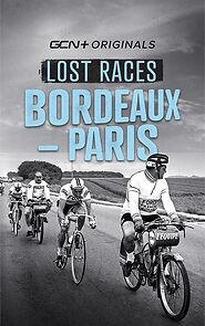 Watch Lost Races: Bordeaux-Paris