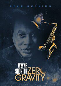 Watch Wayne Shorter: Zero Gravity